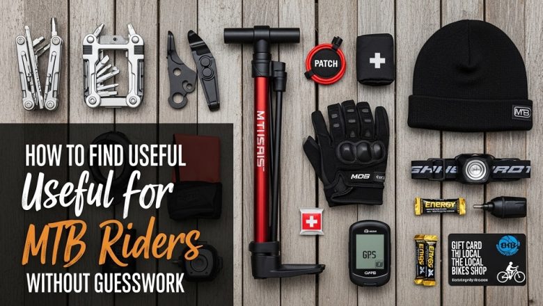How to Find Useful Gifts for MTB Riders Without Guesswork